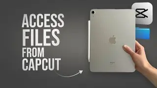 Как получить доступ к файлам на iPad в Capcut (урок)