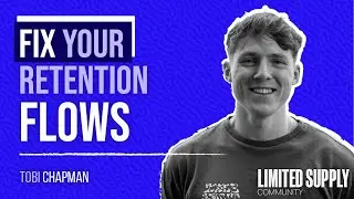 Fix Your Retention Flows | Limited Supply Workshop