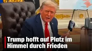 Trump: &bdquo;Ich m&ouml;chte versuchen, in den Himmel zu kommen