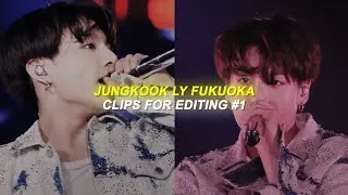 jungkook love yourself fukuoka clips for editing #1