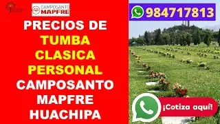 FUNERARIA LIMA Cu&aacute;nto cuesta un entierro en cementerio CAMPOSANTO MAPFRE HUACHIPA PERU NICHO PRECIO