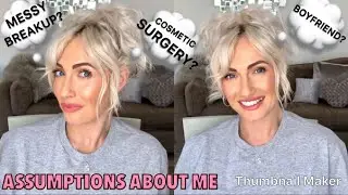 ASSUMPTIONS ABOUT ME | NEW BOYFRIEND? | COSMETIC SURGERY??