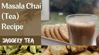 Indian Masala Chai | Adrak Wali Chai | Gud/Jaggery Tea | Homemade Tea Mix | Elaichi Tea
