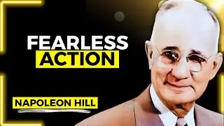 Step 1 Silence Fear and Act with Power &mdash; Napoleon Hill