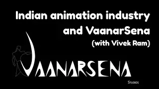 A talk about Indian animation industry @VaanarSenaStudios