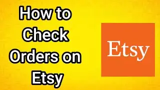 How to Check Orders on Etsy