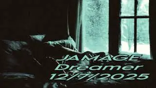 JAMAGE - Dreamer (12/7/2025)