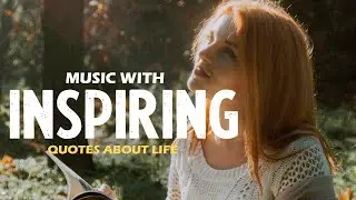 Music with inspiring quotes about life &ndash; With Piano Mindfulness by Emma Jackson 🇬🇧