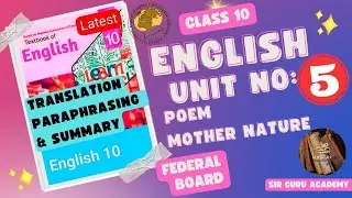 CLASS 10 ENGLISH New Book 2025 unit 5 POEM MOTHER NATURE TRANSLATION, PARAPHRASING & SUMMARY FBISE