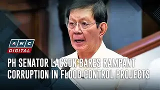 PH senator Lacson bares rampant corruption in flood control projects | ANC