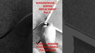 WINDOW/DOOR 🪟 SCREEN REPLACEMENT START A WINDOW SCREEN BUSINESS 754-229-0940