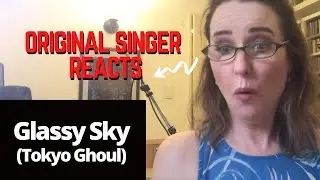 Original Singer Reacts to Tokyo Ghoul: Glassy Sky | Donna Burke