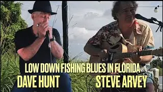 Dave Hunt & Steve Arvey Low Down Acoustic Harmonica & Guitar Fishing Blues In The Swamps Of Florida 