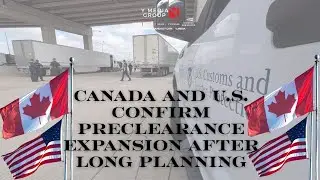 Y MEDIA FOREIGN POLICY REPORT: CANADA&ndash;USA PRECLEARANCE PROJECTS MOVING AHEAD THIS YEAR