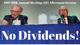 Here's Why Berkshire Hathway Doesn't Pay A Dividend (1997 Q15 pm)