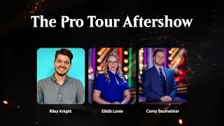 Pro Tour March of the Machine Aftershow