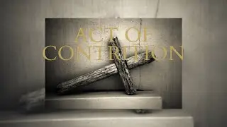 Act of Contrition (Revised English - USCCB 2012)