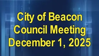 Beacon Council Meeting 12 1 25