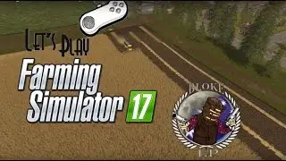 Farming Simulator 17 Bloke's Let's Play Intro Version 1