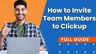 how to invite team members to clickup  | Clickup Tutorial