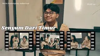'Senyum Dari Timur' Media AudioVisual // Prodi PGSD Unika Atma Jaya