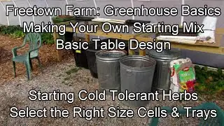Greenhouse Basics: Seed Starting Mix, Starting Oregano, Thyme & Chives, Trays & Containers & More!