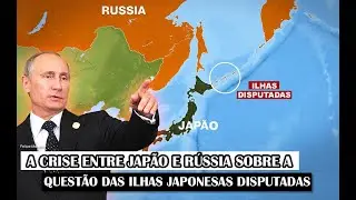 A Crise Entre Jap&atilde;o E R&uacute;ssia Sobre A Quest&atilde;o Das Ilhas Japonesas Disputadas