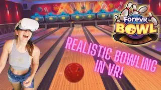 BOWLING in VIRTUAL REALITY with ForeVR Bowl! Oculus Quest 2 Gameplay