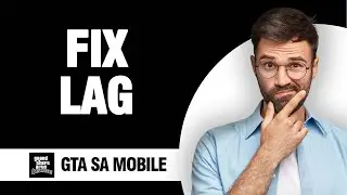 How To Fix And Solve GTA SA Mobile Lag ( Tutorial )