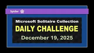 Microsoft Solitaire Collection | Daily Challenge December 19, 2025 | Spider