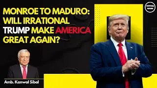 MONROE TO MADURO: WILL IRRATIONAL TRUMP MAKE AMERICA GREAT AGAIN?