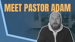 A Conversation With Pastor Adam