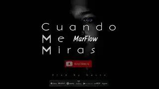 Cuando Me Miras - MarFlow Prod By Desco