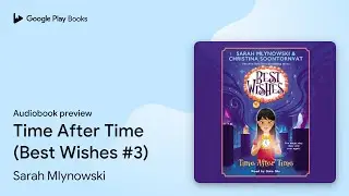 Time After Time (Best Wishes #3) by Sarah Mlynowski &middot; Audiobook preview