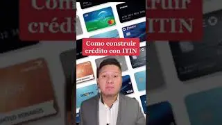 Tienes un numero ITIN? Quieres construir historial de cr&eacute;dito? Te explic&oacute; c&oacute;mo hacerlo.