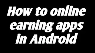 How to online earning apps in Android / alpha Tech