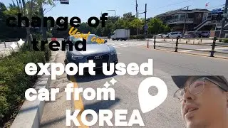 Used cars in Korea/Export to Albania and Kosvo/trend is changing