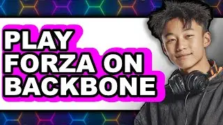 How To Play Forza On Backbone (Full Guide)