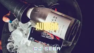 Aurora (Turreo) - Dj Seba