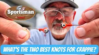 What's The Two Best Knots For Crappie Fishing?