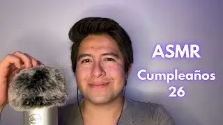 ASMR de Cumpleaños - Reflexiones a mis 26🎂