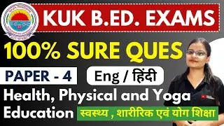KUK Health, Physical & Yoga Education Most Important Questions B.Ed. Exams | Kurukshetra University