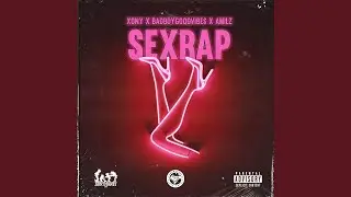 Sexrap (feat. Badboygoodvibes & Amilz)