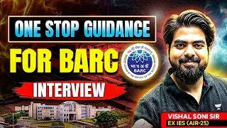 ONE STOP GUIDANCE FOR BARC INTERVIEW by Vishal Soni Sir