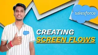 Salesforce Screen Flow Tutorial: Build Your First Flow Step-by-Step