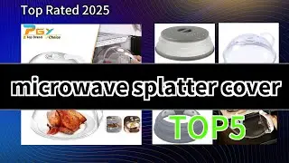 Top 5 Microwave Splatter Covers 2025 | No More Messy Microwaves!