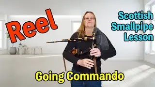 Going Commando - Scottish Smallpipe Tune