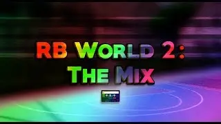 RB World 2: The Mix Ep. 1