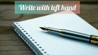 Write with left hand// practice daily