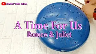 A Time For Us (Romeo and Juliet) - Simple Tank Drum Cover with Tabs